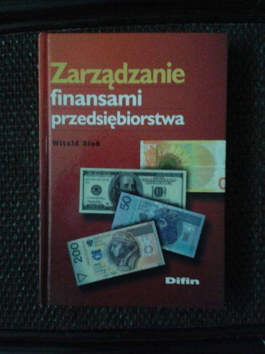 Zarządzanie finansami przedsiębiorstwa W. Bień