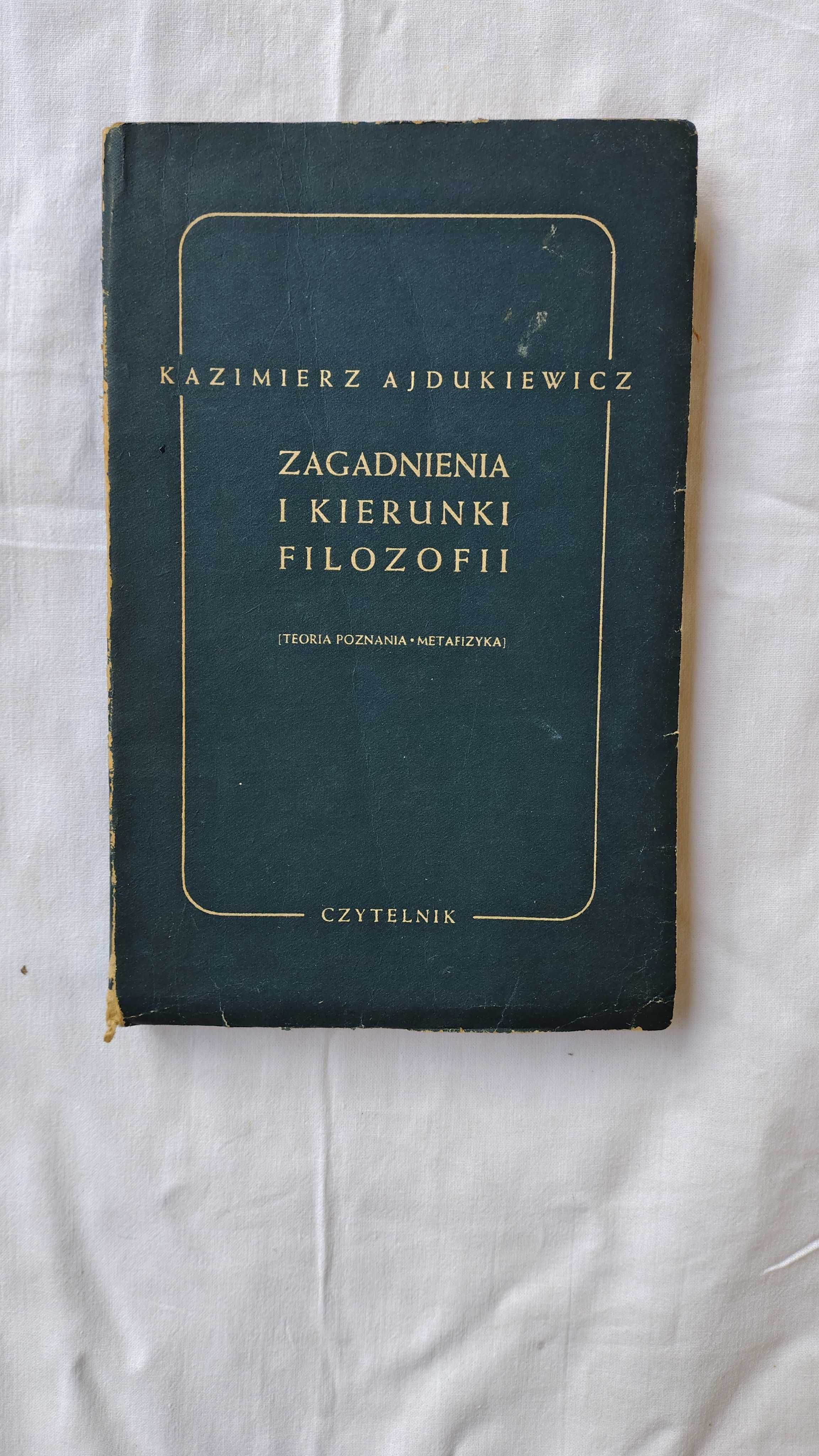 Kazimierz Ajdukiewicz - Zagadnienia i Kierunki Filozofii