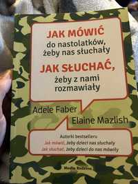 Jak mówić do nastolatków, żeby Nas słuchały Adele Faber Elaine Mazlish