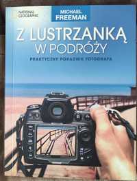 Z lustrzanką w podróży praktycznie poradnik fotografa.