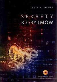 Sekrety Biorytmów + Cd, Dr Jerzy A. Sikora