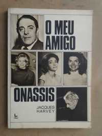 O Meu Amigo Onassis de Jacques Harvey