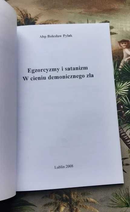 Książka "Egzorcyzmy i satanizm W cieniu demonicznego zła" Pylak