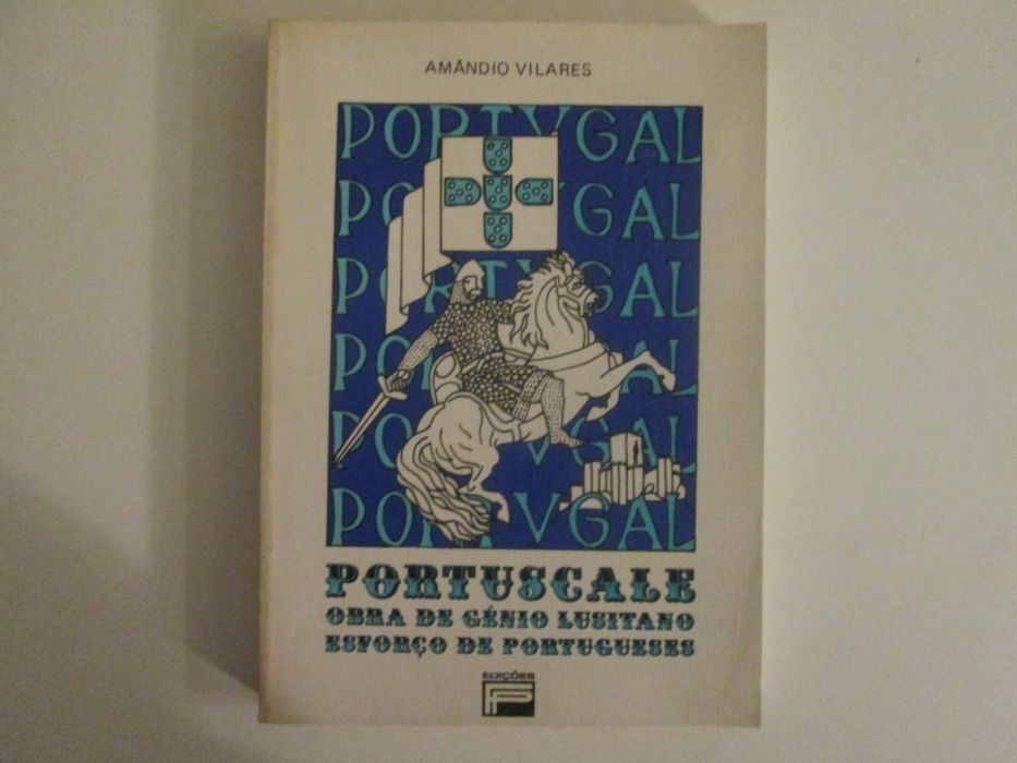 Portuscale-Obra de génio lusitano esforço portugues- Amândio Vilares
