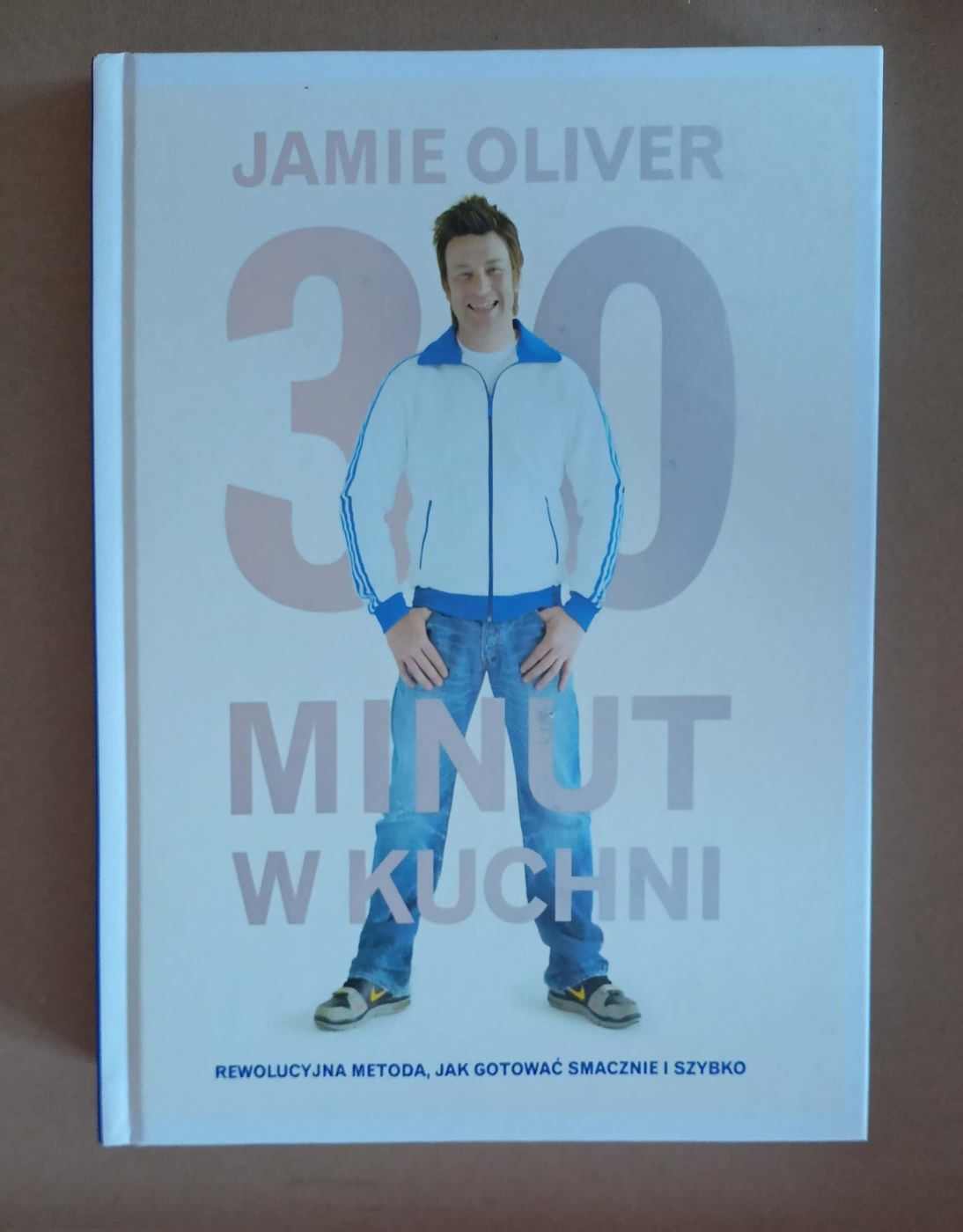Jamie Oliver 30 MINUT W KUCHNI (twarda oprawa)