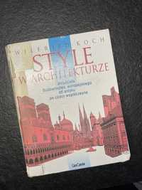 STYLE W ARCHITEKTURZE Arcydzieła Budownictwa Europ. Wilfried Koch