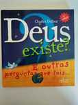 Desus existe? E outras perguntas que tais...
