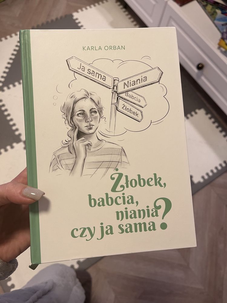 Żlobek, babcia, niania czy ja sama - Karla Orban