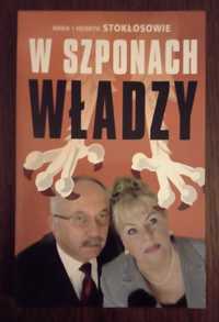 W szponach władzy - Anna i Henryk Stokłosowie