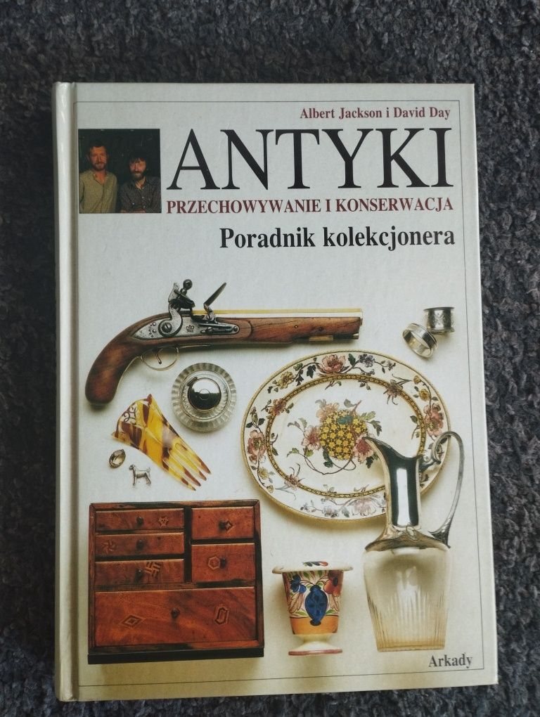 Książka Antyki przechowywanie i konserwacja. Poradnik kolekcjonera