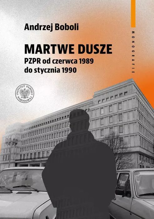 Martwe dusze PZPR od czerwca 1989 do stycznia 1990. IPN. Nowy Produkt