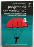 Przyjemność czy konieczność? Psychologia spostrzegania i podejmowania