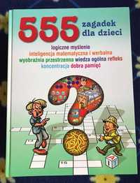 555 zagadek dla dzieci. Logiczne myślenie, inteligencja matematyczna .