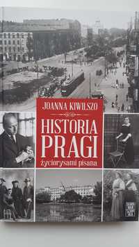 Historia Pragi Życiorysami Pisana - Joanna Kiwilszo