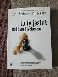 To ty jesteś Bobbym Fischerem - Mjaset Christer