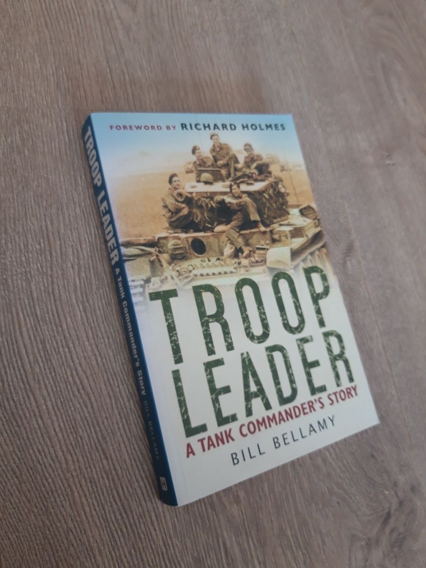 Troop Leader, Tank Commander's Story - Bill Bellamy