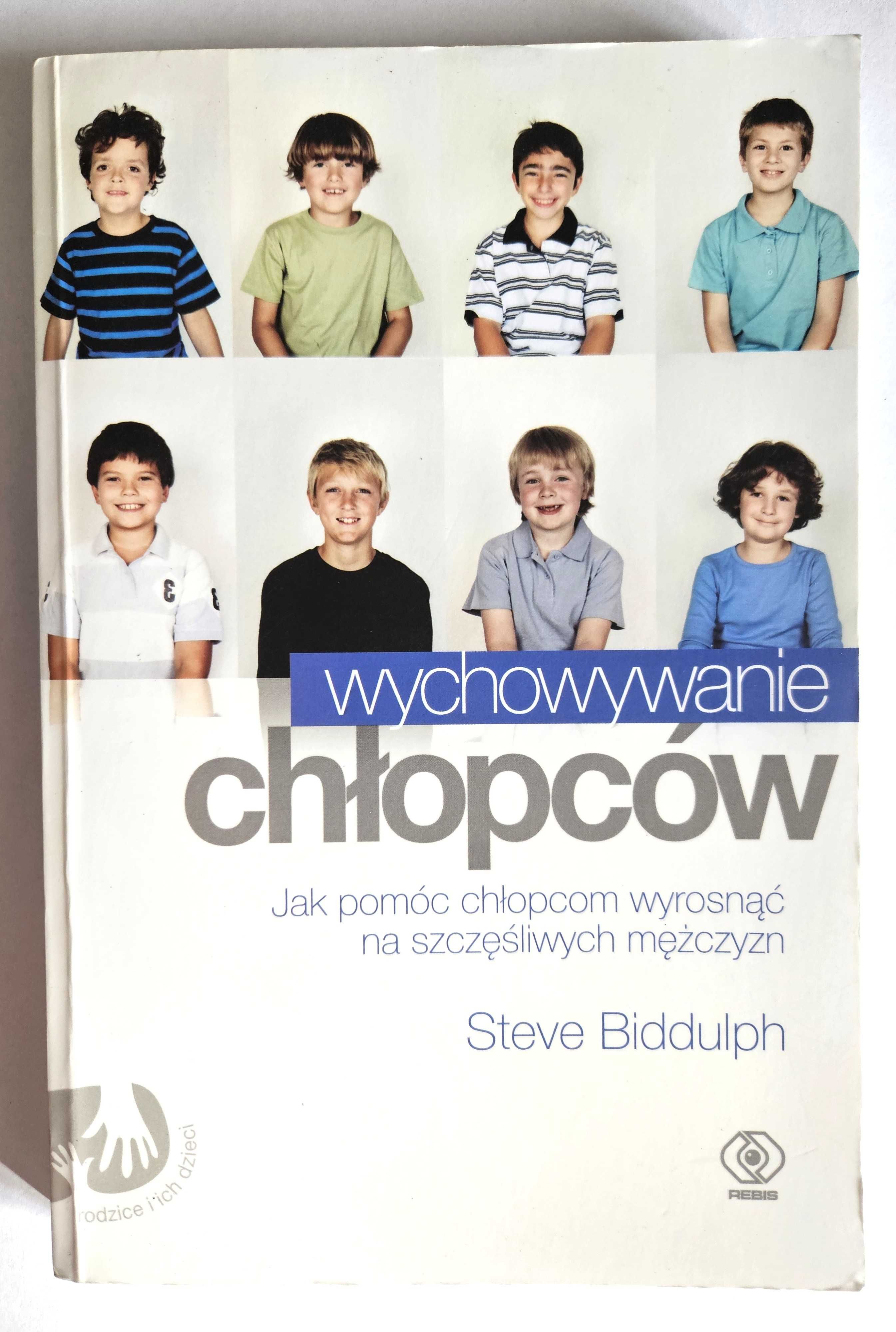 Wychowanie CHŁOPCÓW - Steve Biddulph