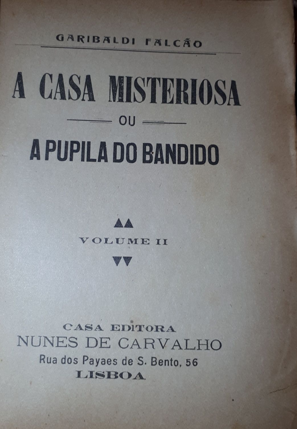 A casa misteriosa ou a Pupila do Bandido por Garibaldi Falcão 4 vol