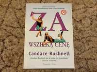 Za wszelką cenę - Candace Bushnell