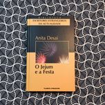 O Jejum e a Festa - Anita Desai