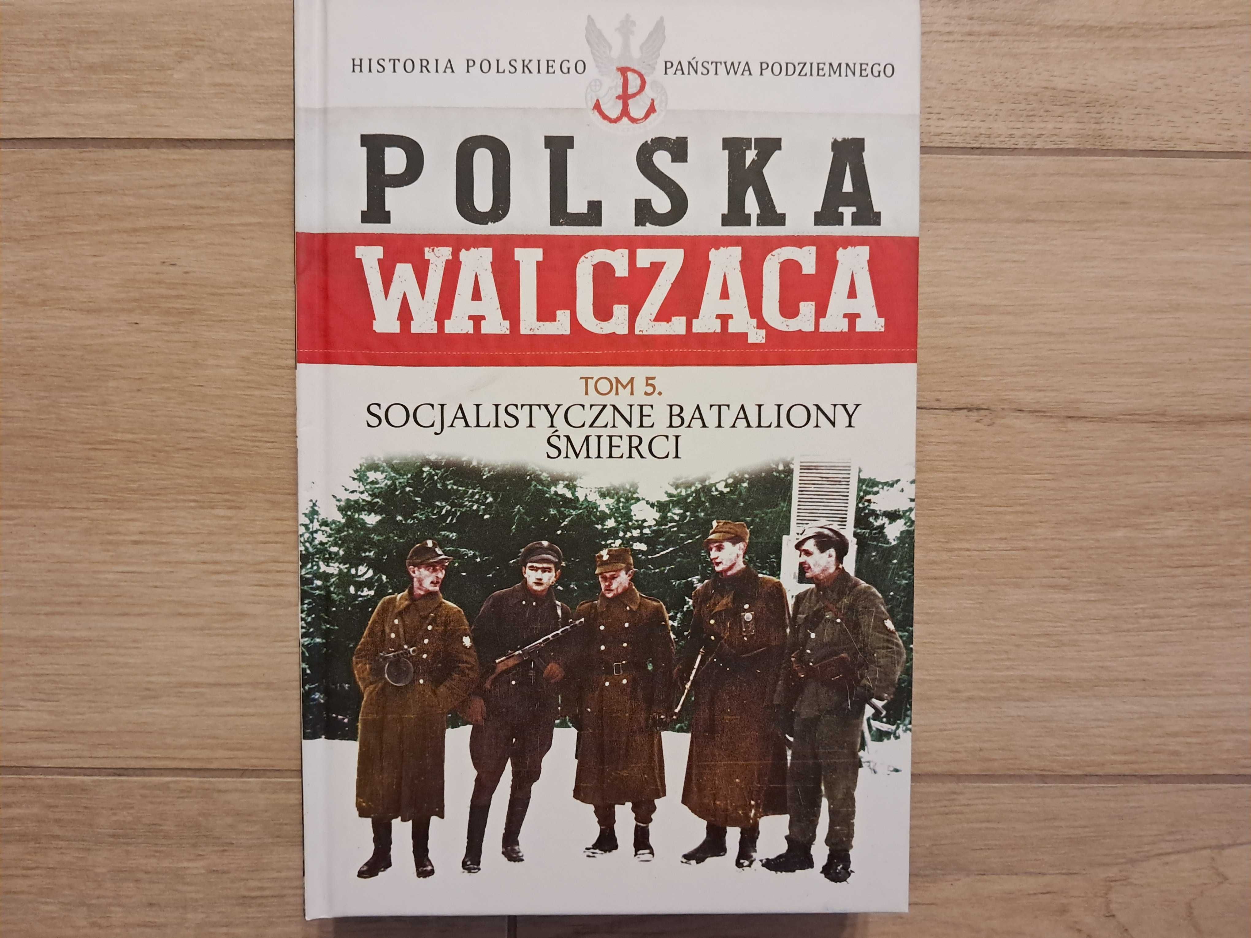 Polska Walcząca - tom 5 - Socjalistyczne Bataliony Śmierci