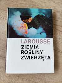 Ziemia, rośliny, zwierzęta - Larousse