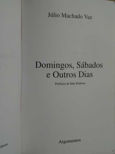 Domingos, Sábados e Outros Dias de Júlio Machado Vaz