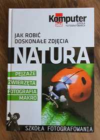 Jak robić doskonałe zdjęcia - natura