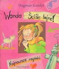 Dagmar Geisler - Wanda! Ściśle tajne! - jak Dziennik Cwaniaczka
