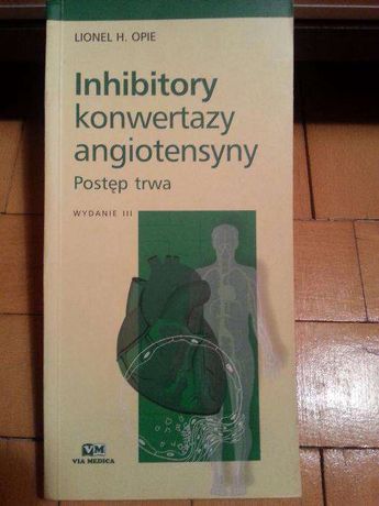 Lionel H. Opie - Inhibitory konwertazy angiotensyny: Postęp trwa (2000
