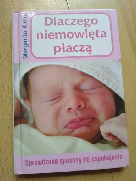 Książka Dlaczego niemowlęta płaczą sprawdzone sposoby na uspokojenie