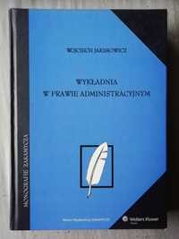 Wykładnia w prawie administracyjnym - Wojciech Jakimowicz