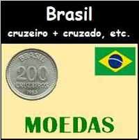 Brasil - - - ( Cruzeiro, Cruzado ) - - - - - Moedas