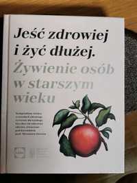 Jeść zdrowo i żyć dłużej