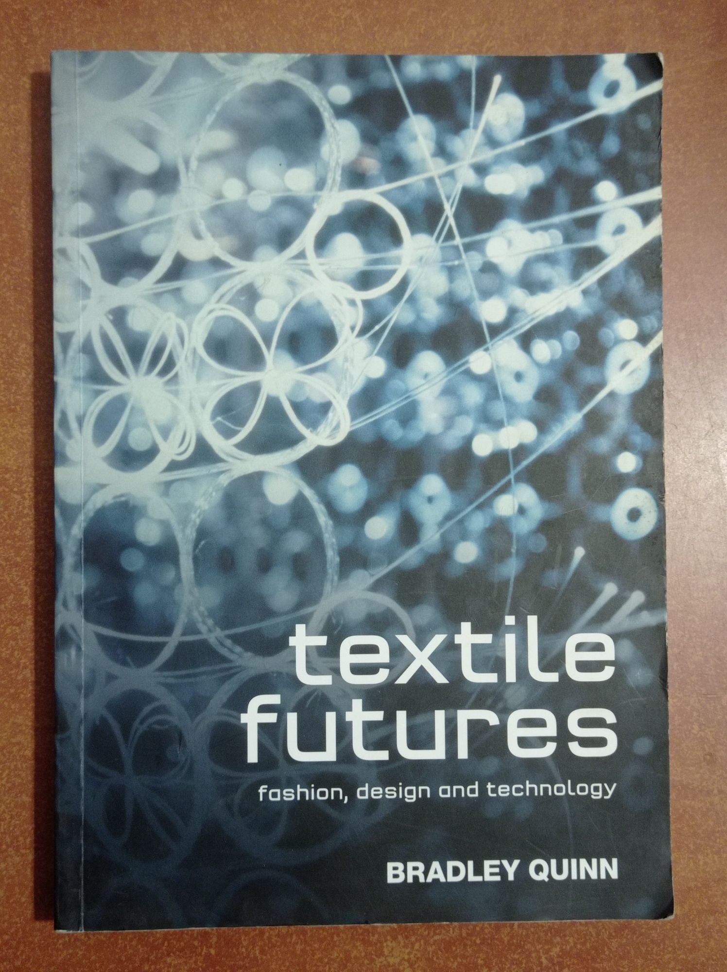 textile futures fashion, design and technology Bradley Quinn