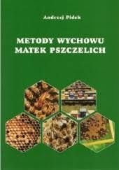 Metody wychowu matek pszczelich Andrzej Pidek
