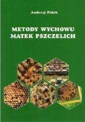 Metody wychowu matek pszczelich Andrzej Pidek