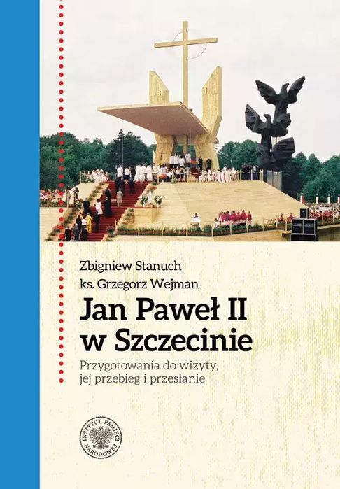 Jan Paweł II w Szczecinie. IPN. Nowy Produkt