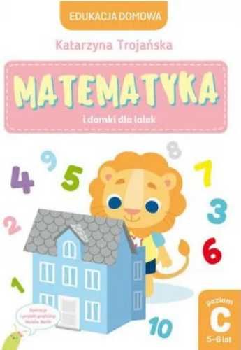 Matematyka i domki dla lalek. Poziom C (5 - 6 lat) - Natalia Berlik (