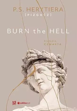 Burn The Hell. Runda Czwarta P.s. Herytiera Pizgacz Nowa