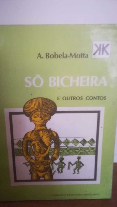 Só bicheira e outros contos - A. Bobela Motta