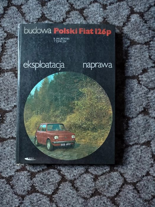 Budowa Polski Fiat 126p Eksploatacja i naprawa