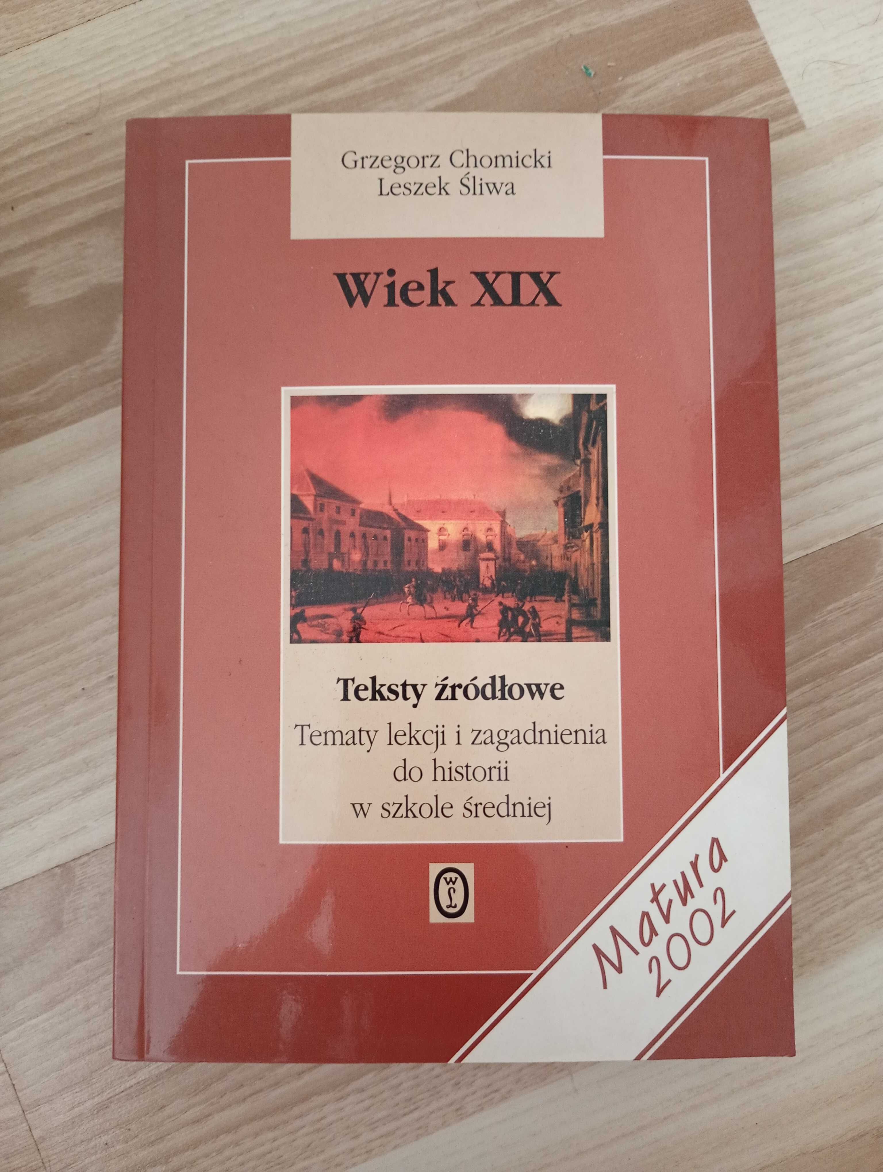 Wiek XIX teksty źródłowe Matura 2002 Grzegorz Chomicki Leszek Śliwa