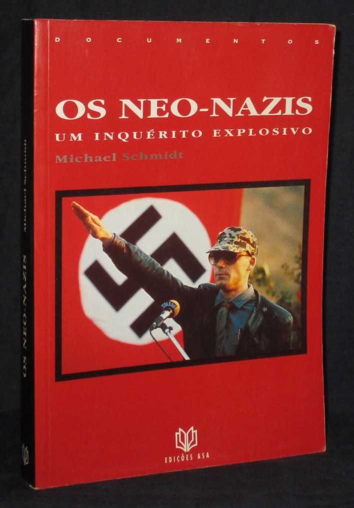 Livro Os Neo-Nazis Um Inquérito Explosivo Michael Schmidt