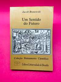 Um Sentido do Futuro - Jacob Bronowski