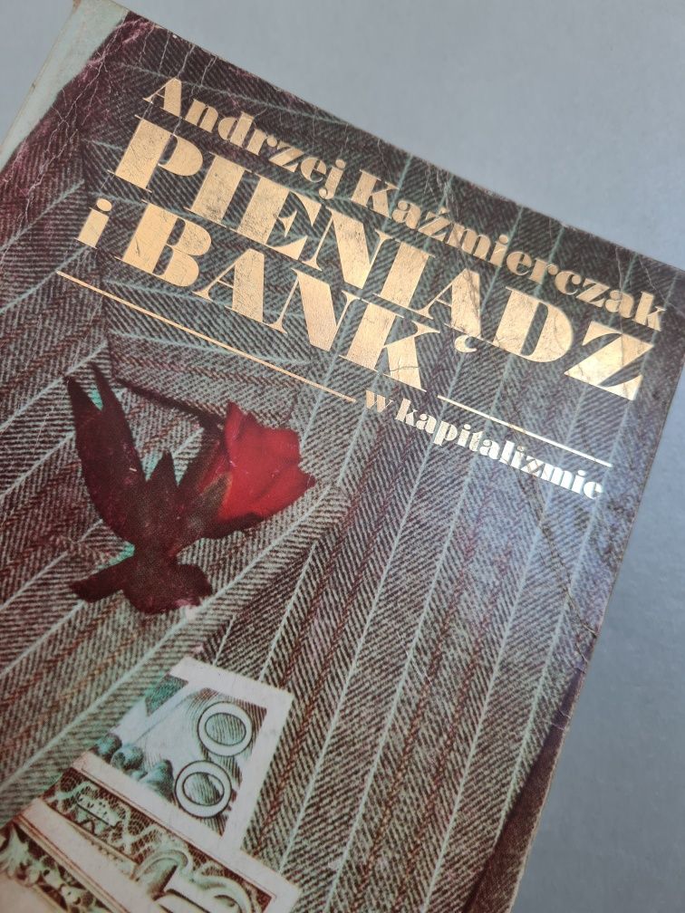 Pieniądz i bank w kapitalizmie - Andrzej Kaźmierczak