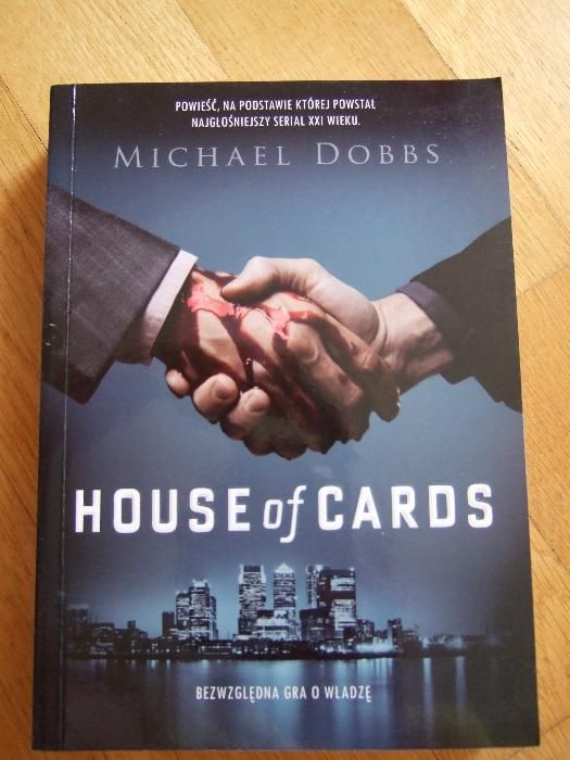 House of cards - bezwzględna gra o władzę. M. Dobbs