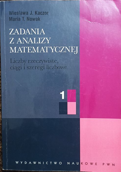 Zadania z analizy matematycznej - Kaczor, Nowak