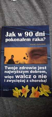 "Jak w 90 dni pokonałem raka?" Marek Kidziński