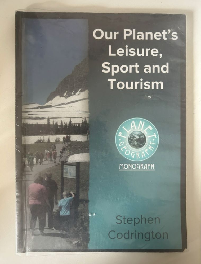 Our Planet’s Leisure, Sport and Tourism. Stephen Codrington